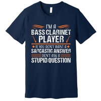 Bass Clarinet Player Funny Sarcastic Music Instrument Tee Premium T-Shirt