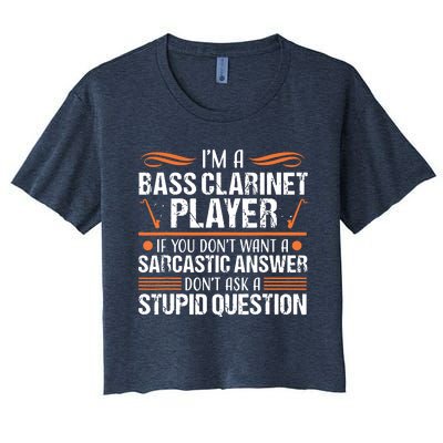 Bass Clarinet Player Funny Sarcastic Music Instrument Tee Women's Crop Top Tee