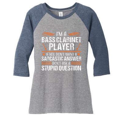 Bass Clarinet Player Funny Sarcastic Music Instrument Tee Women's Tri-Blend 3/4-Sleeve Raglan Shirt