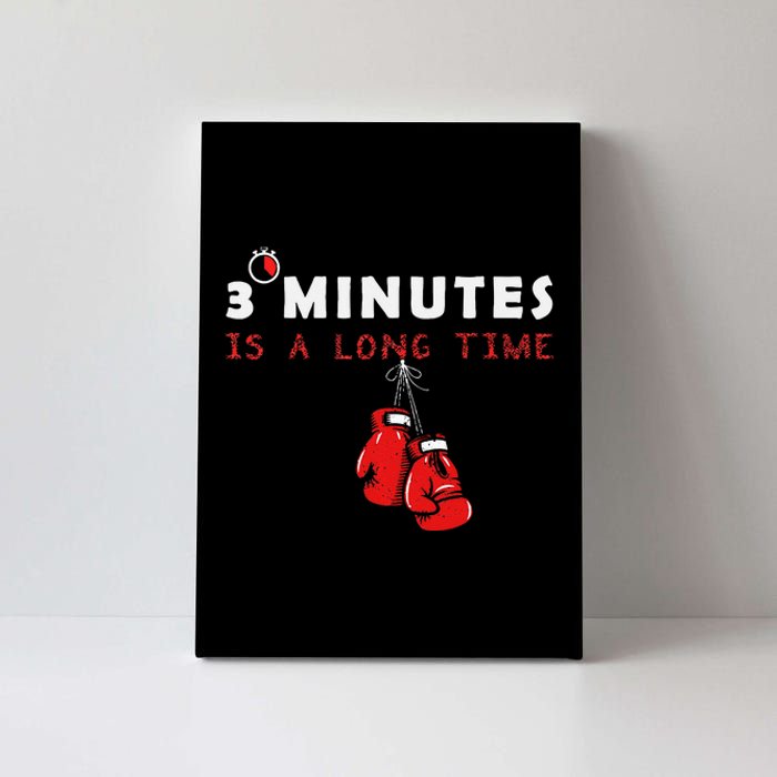 Boxing Coach Quote 3 Minutes Is A Long Time In Ring Boxer Canvas