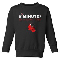 Boxing Coach Quote 3 Minutes Is A Long Time In Ring Boxer Toddler Sweatshirt