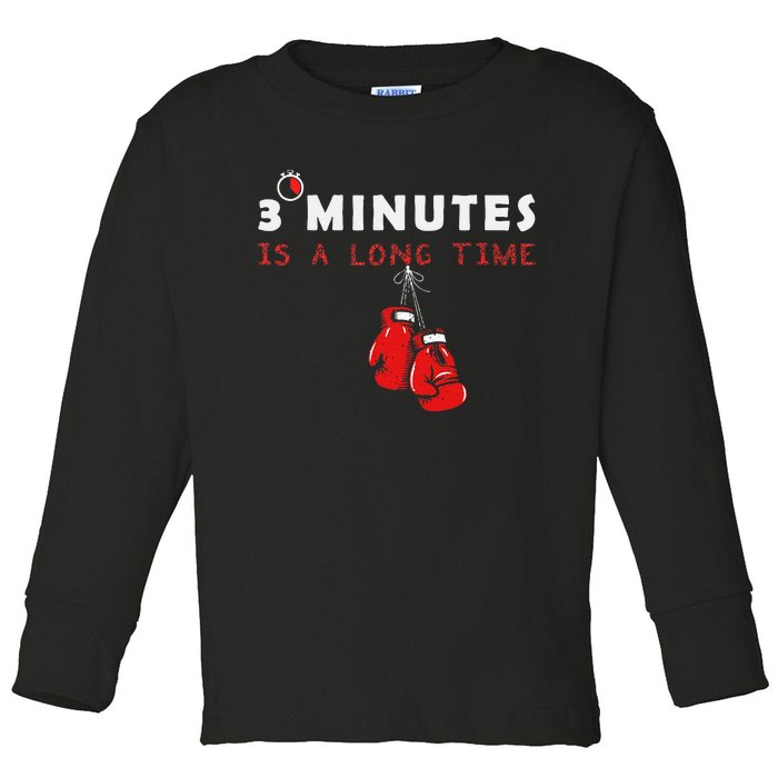 Boxing Coach Quote 3 Minutes Is A Long Time In Ring Boxer Toddler Long Sleeve Shirt