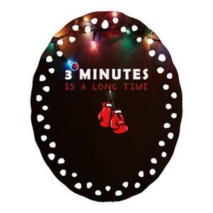 Boxing Coach Quote 3 Minutes Is A Long Time In Ring Boxer Ceramic Oval Ornament