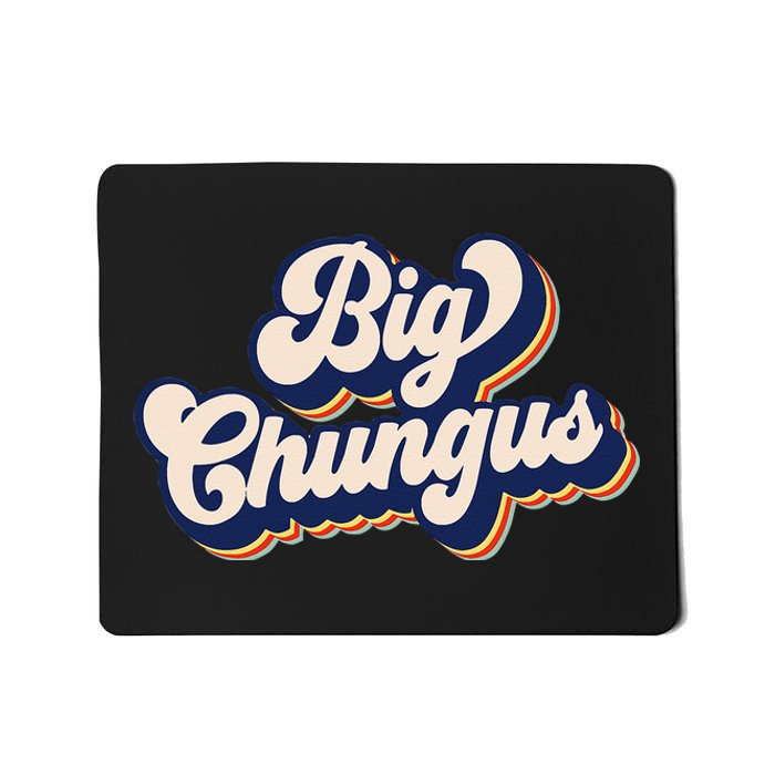 Big Chungus Retro Vintage Art Funny Dank Meme Big Chungus Mousepad