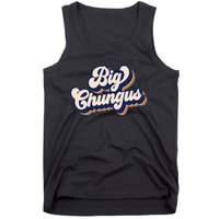 Big Chungus Retro Vintage Art Funny Dank Meme Big Chungus Tank Top