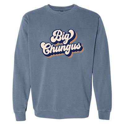 Big Chungus Retro Vintage Art Funny Dank Meme Big Chungus Garment-Dyed Sweatshirt