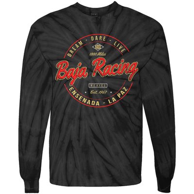 Baja California Racing For All Who Race 1000 Miles Or More Tie-Dye Long Sleeve Shirt