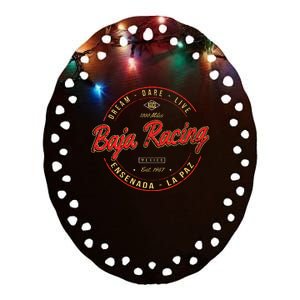 Baja California Racing For All Who Race 1000 Miles Or More Ceramic Oval Ornament