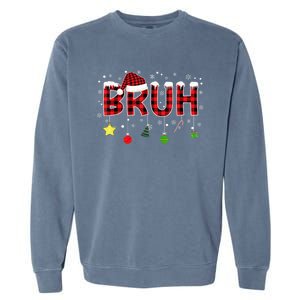 Bruh Christmas Red Plaid Merry Christmas Buffalo Santa Hat Xmas Pajama Garment-Dyed Sweatshirt