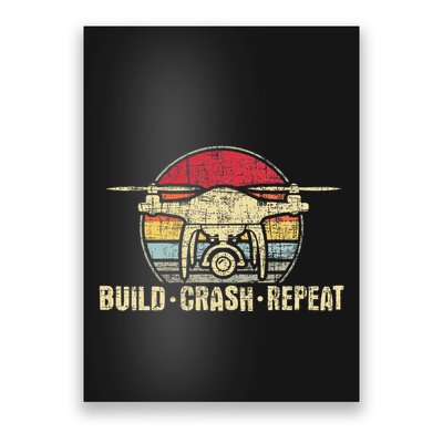 Build Crash Repeat Drone Pilot Quadcopter Faa Certified Poster