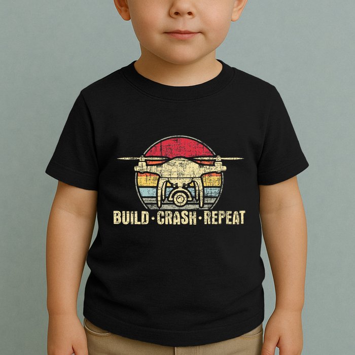 Build Crash Repeat Drone Pilot Quadcopter Faa Certified Toddler T-Shirt