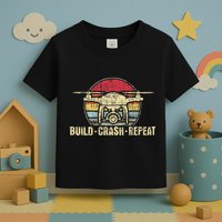 Build Crash Repeat Drone Pilot Quadcopter Faa Certified Toddler T-Shirt
