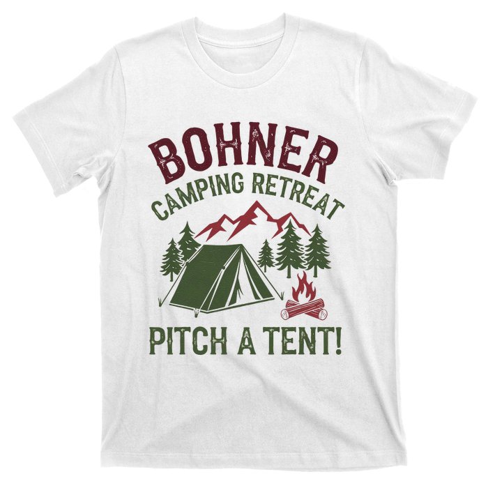 Bohner Camping Retreat Pitch A Tent Funny Camping T-Shirt