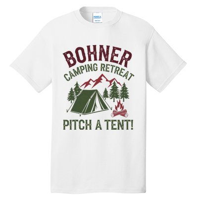 Bohner Camping Retreat Pitch A Tent Funny Camping Tall T-Shirt