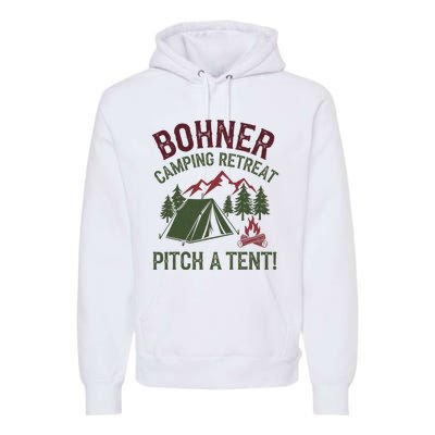 Bohner Camping Retreat Pitch A Tent Funny Camping Premium Hoodie