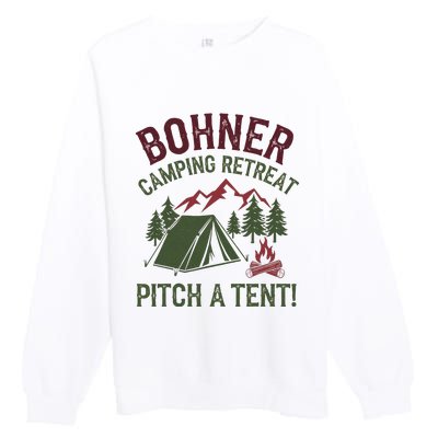 Bohner Camping Retreat Pitch A Tent Funny Camping Premium Crewneck Sweatshirt