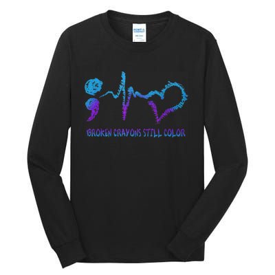 Broken Crayons Still Color Suicide Prevention Awareness Tall Long Sleeve T-Shirt