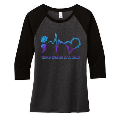 Broken Crayons Still Color Suicide Prevention Awareness Women's Tri-Blend 3/4-Sleeve Raglan Shirt