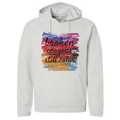 Broken Crayons Still Broken Crayons Still Performance Fleece Hoodie