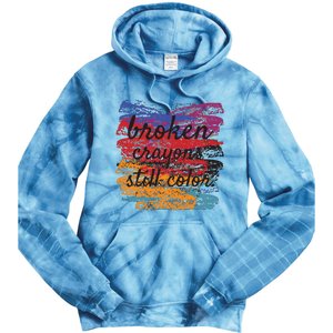 Broken Crayons Still Broken Crayons Still Tie Dye Hoodie