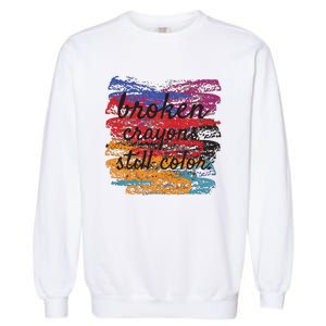 Broken Crayons Still Broken Crayons Still Garment-Dyed Sweatshirt