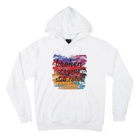 Broken Crayons Still Broken Crayons Still Hoodie