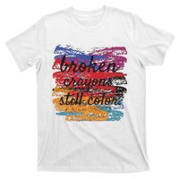 Broken Crayons Still Broken Crayons Still T-Shirt