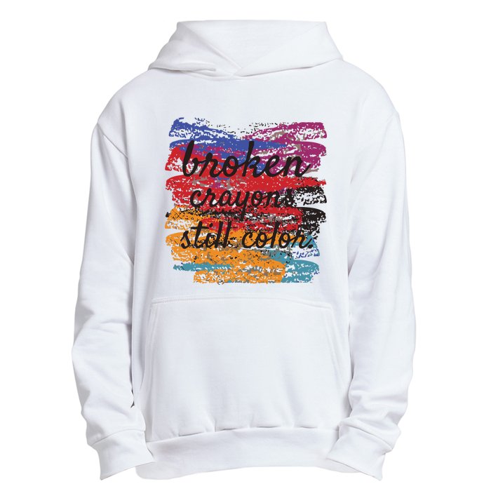 Broken Crayons Still Broken Crayons Still Urban Pullover Hoodie