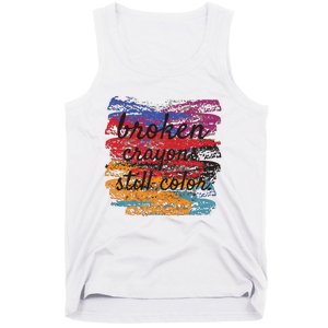 Broken Crayons Still Broken Crayons Still Tank Top