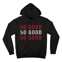 Boston Caroline So Good Hoodie