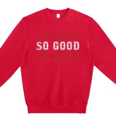 Boston Caroline So Good Premium Crewneck Sweatshirt