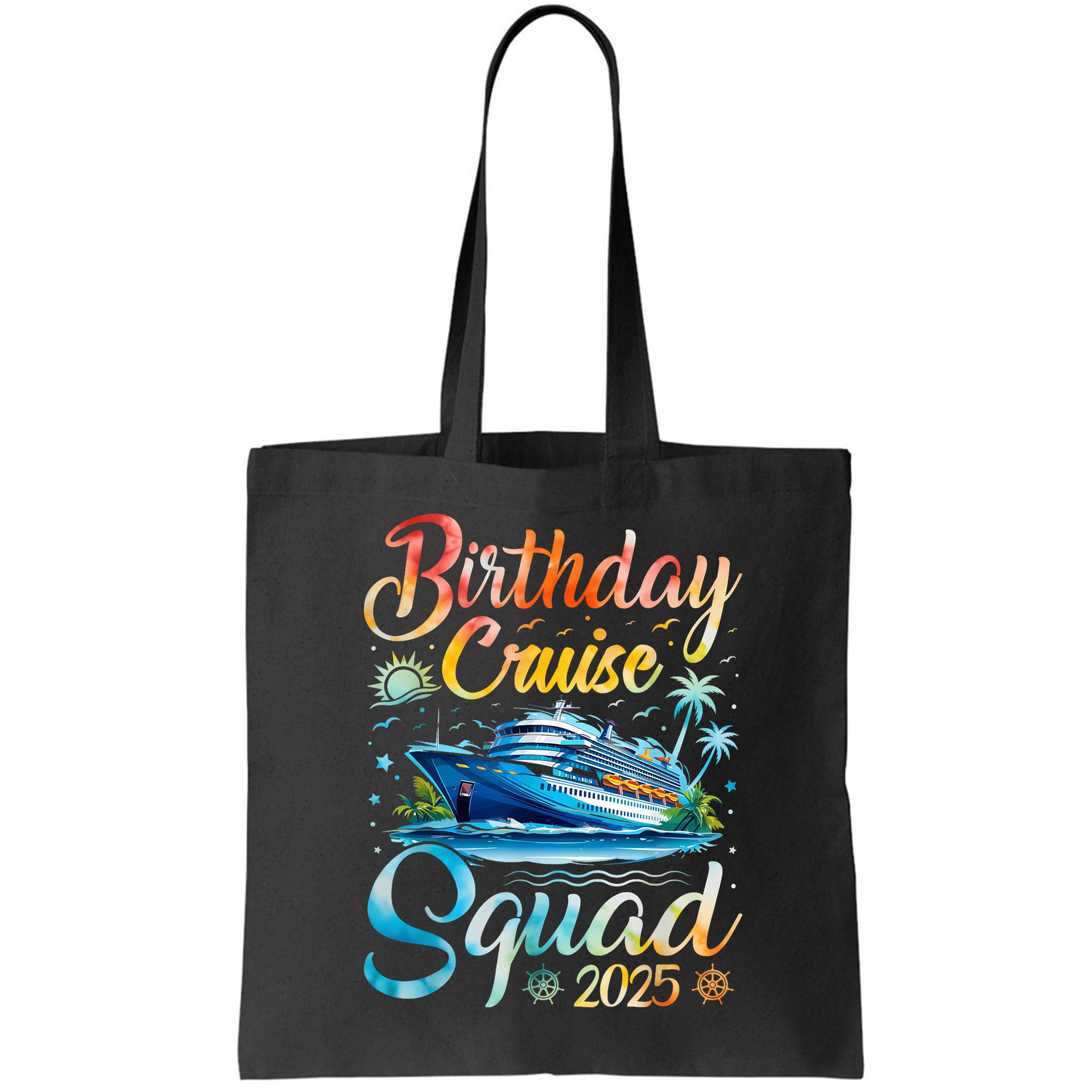 Birthday Cruise Squad 2025 Cruise Birthday Party Vacation Bag