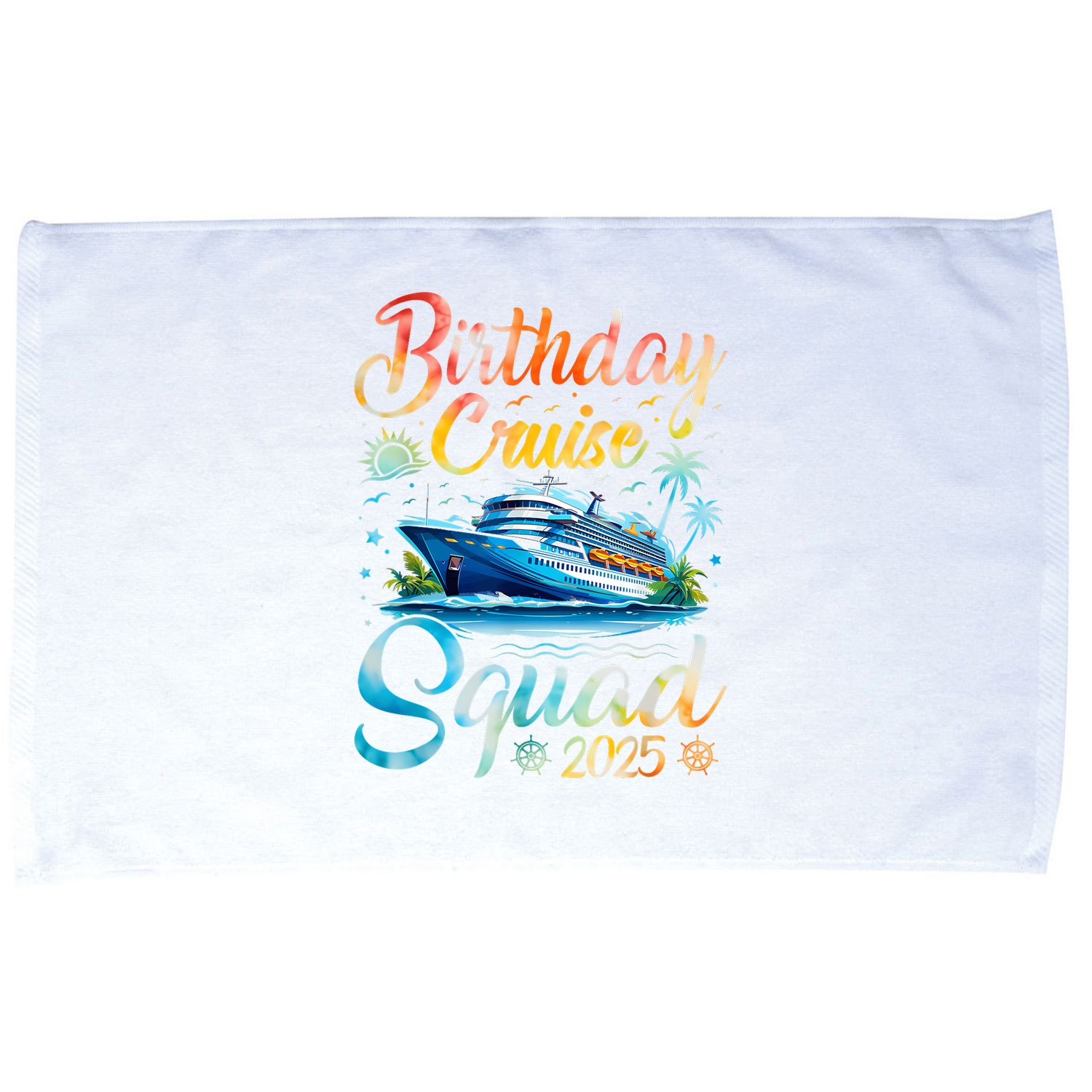 Birthday Cruise Squad 2025 Cruise Birthday Party Vacation Microfiber Hand Towel