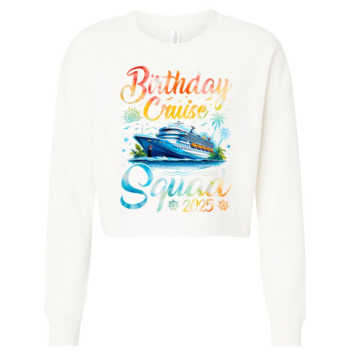 Birthday Cruise Squad 2025 Cruise Birthday Party Vacation Cropped Pullover Crew
