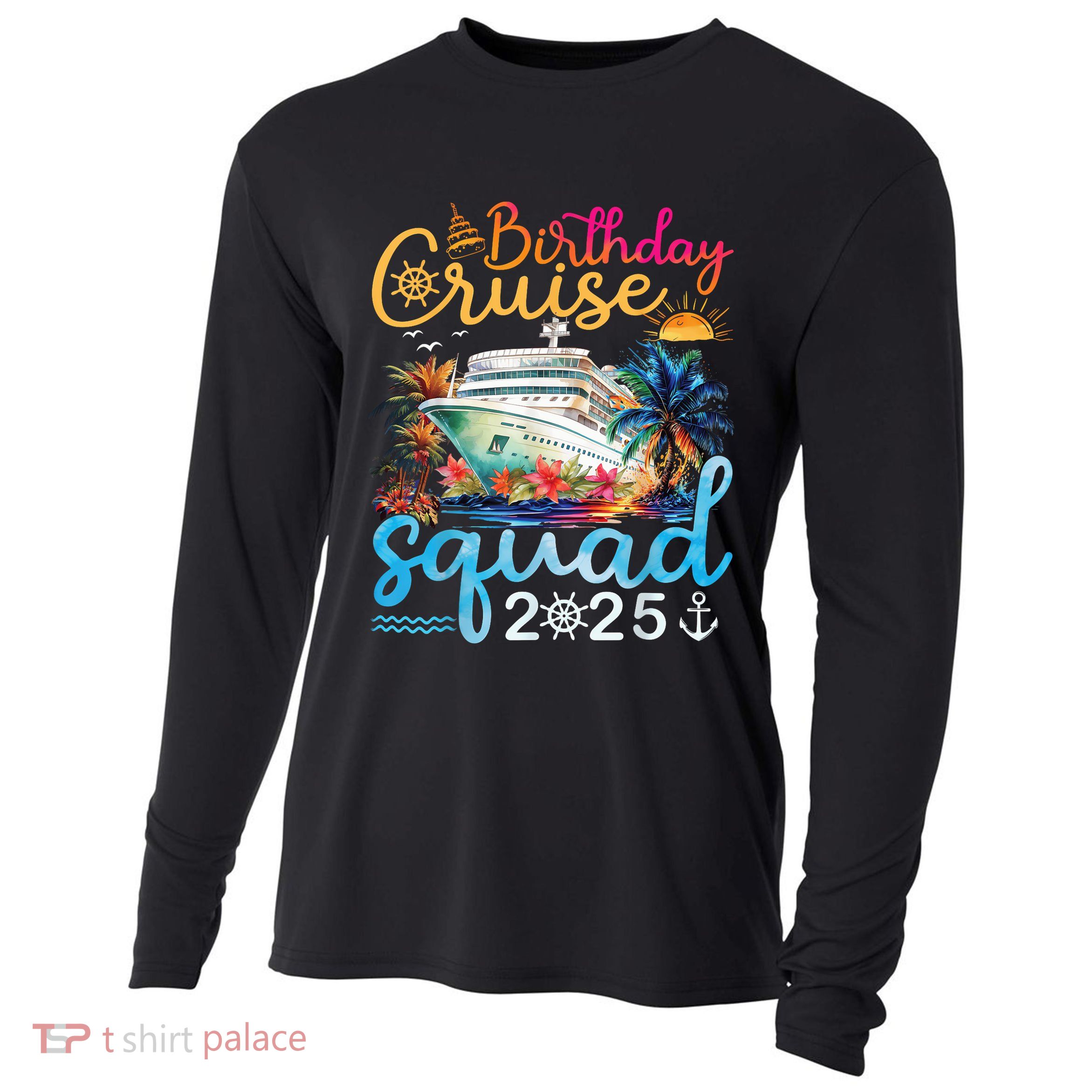 Birthday Cruise Squad 2025 Family Cruise Vacation Birthday Cooling Performance Long Sleeve Crew