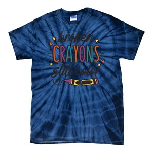 Broken Crayons Still Color Tie-Dye T-Shirt