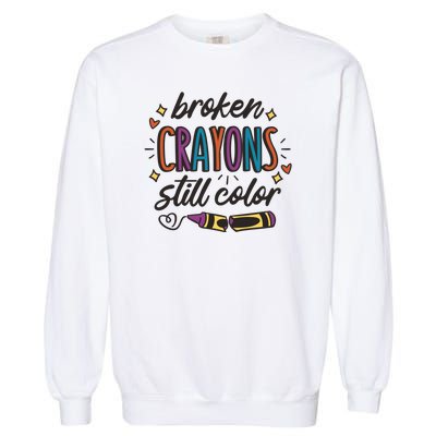 Broken Crayons Still Color Garment-Dyed Sweatshirt