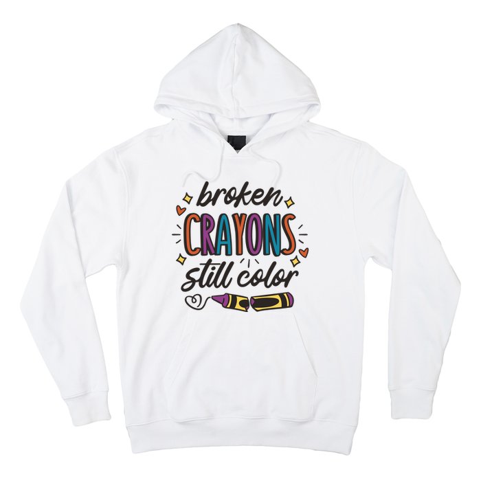 Broken Crayons Still Color Hoodie