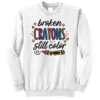 Broken Crayons Still Color Sweatshirt