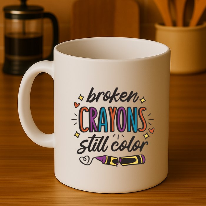 Broken Crayons Still Color Mug