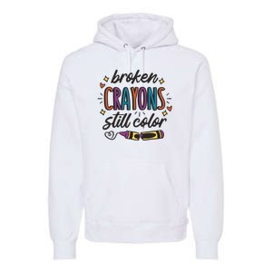 Broken Crayons Still Color Premium Hoodie