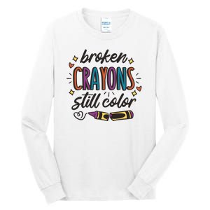 Broken Crayons Still Color Tall Long Sleeve T-Shirt