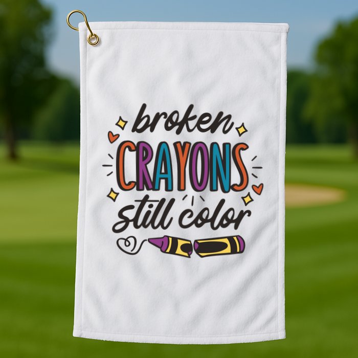 Broken Crayons Still Color Golf Towel