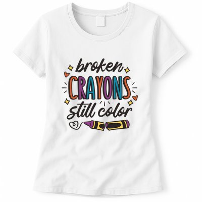 Broken Crayons Still Color Womens T-Shirt