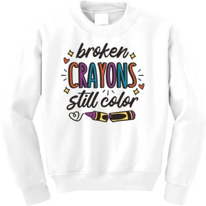 Broken Crayons Still Color Kids Sweatshirt