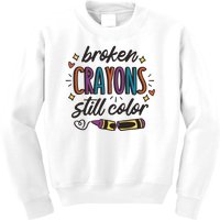 Broken Crayons Still Color Kids Sweatshirt