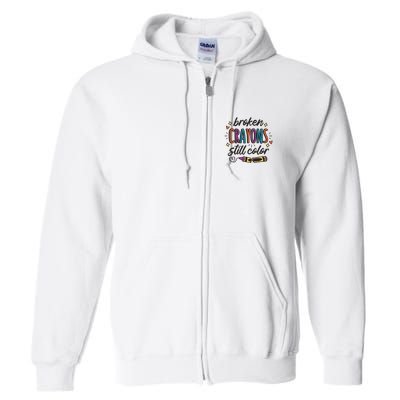 Broken Crayons Still Color Full Zip Hoodie