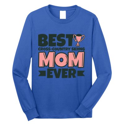 Best Crosscountry Skiing Mom Ever Mother Funny Cute Gift Long Sleeve Shirt