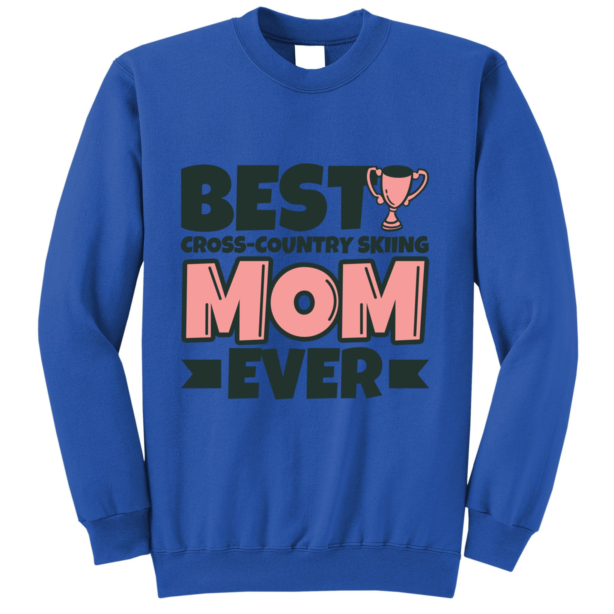 Best Crosscountry Skiing Mom Ever Mother Funny Cute Gift Sweatshirt