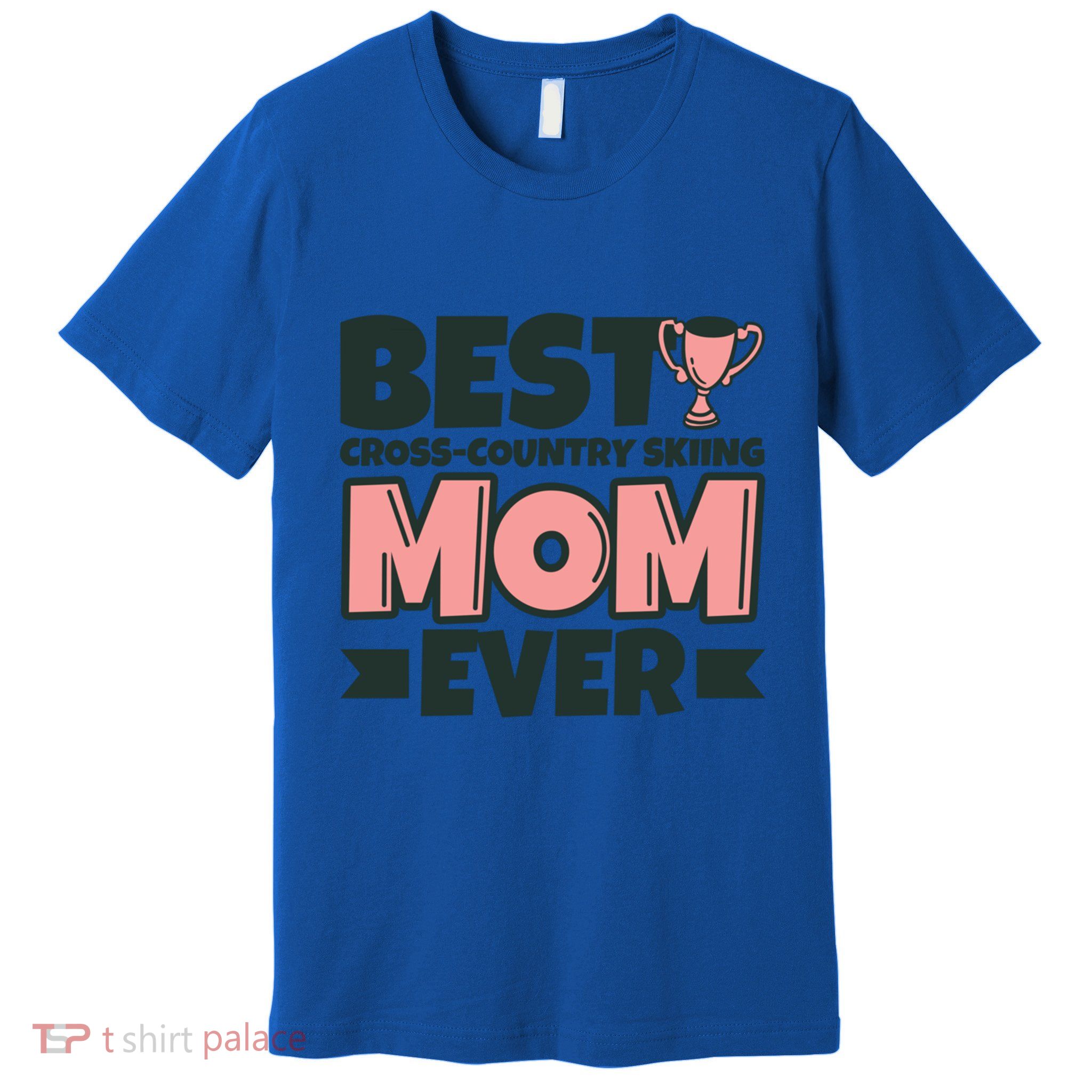 Best Crosscountry Skiing Mom Ever Mother Funny Cute Gift Premium T-Shirt